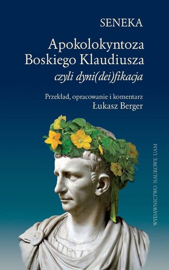 SENEKA Apokolokyntoza Boskiego Klaudiusza czyli dyni(dei)fikacja