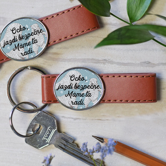 Klíčenka - Ocko, jazdi bezpečne. Máme ťa radi. SK