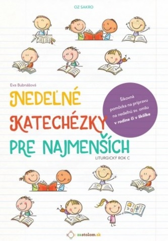 Nedeľné katechézky pre najmenších (Liturgický rok C) Nedeľné katechézky pre najmenších (Liturgický rok C)