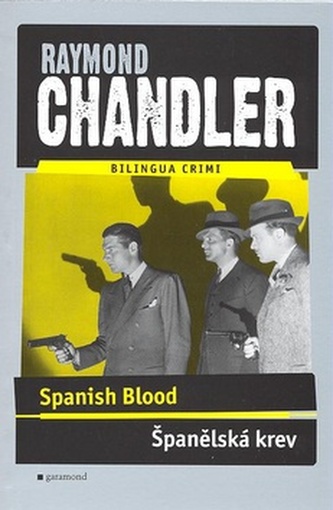 Spanish blood : Španělská krev (Raymond Chandler, 2007)