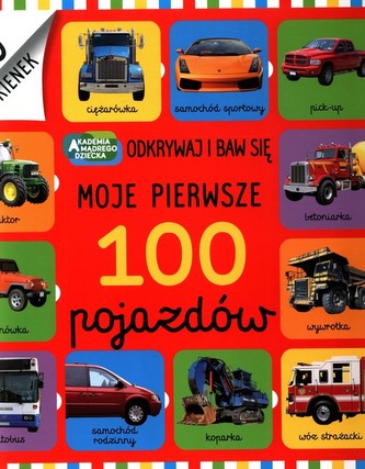 Moje pierwsze 100 pojazdów Odkrywaj i baw się