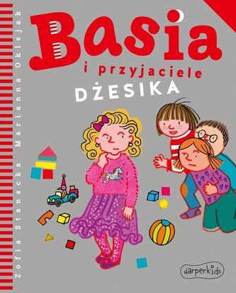 Basia i przyjaciele Dżesika Basia i przyjaciele Dżesika