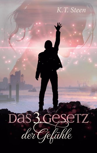 Das dritte Gesetz der Gefühle (Romantasy-Trilogie, Band 3)