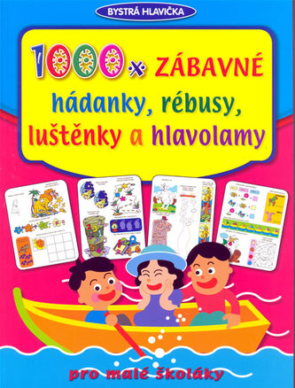 1000x zábavné hádanky, rébusy, luštěnky a hlavolamy - 2. vydání