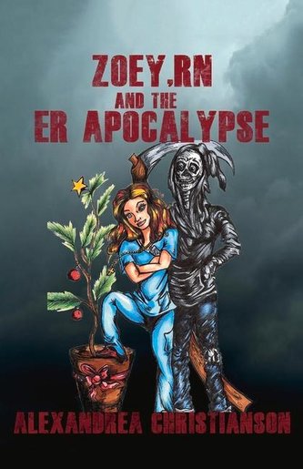 Zoey, RN and the Er Apocalypse: Volume 1 Zoey, RN and the Er Apocalypse: Volume 1