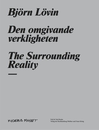 Björn Lövin. The Surrounding Reality