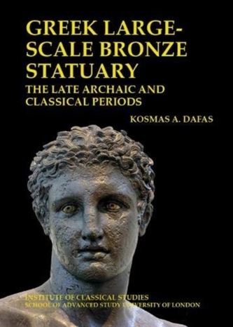 Greek large-scale bronze statuary: the late archaic and classical periods Greek large-scale bronze statuary: the late archaic and classical periods