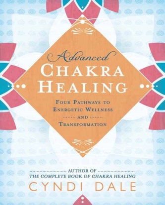 Advanced Chakra Healing Advanced Chakra Healing