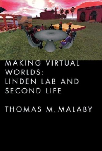 Making Virtual Worlds: Linden Lab and Second Life