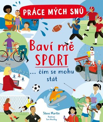Baví mě sport : práce mých snů : ...čím se mohu stát (Steve Martin, 2022)