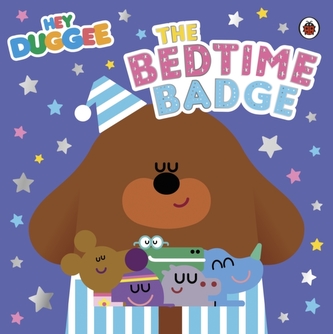 Hey Duggee: The Bedtime Badge Hey Duggee: The Bedtime Badge