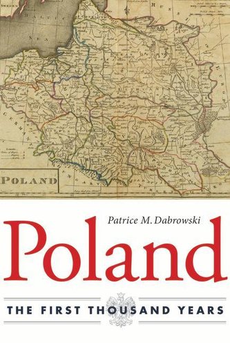 Poland: The First Thousand Years