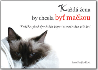 Každá žena by chcela byť mačkou Každá žena by chcela byť mačkou