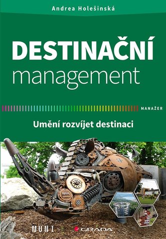 Destinační management - Jak rozvíjet destinaci