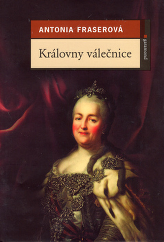 Královny válečnice : žezlem a mečem (Antonia Fraser, 2004)