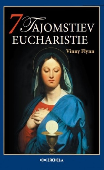 7 tajomstiev eucharistie (Vinny Flynn, 2018)