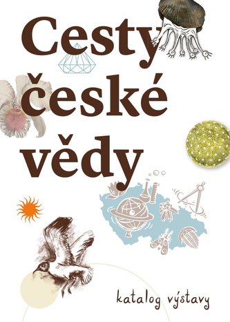 Cesty české vědy : katalog výstavy (Petr Hampl, 2022)