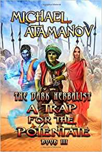 A Trap for the Potentate (the Dark Herbalist Book #3) : Litrpg Series