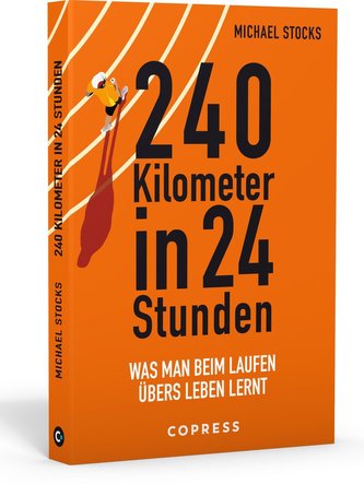 240 Kilometer in 24 Stunden. Was man beim Laufen übers Leben lernt