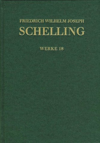 SCHELLING, F: FRIEDRICH SCHELLING: Reihe I: Band 18