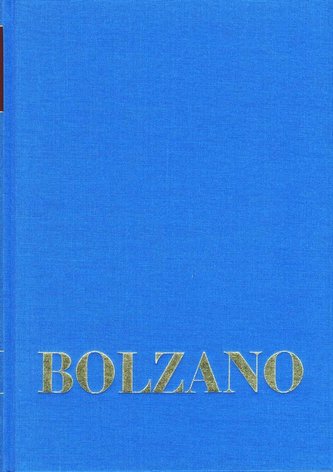 Bernard Bolzano Gesamtausgabe / Reihe I: Schriften. Band 1: Mathematische Schriften 1804-1810