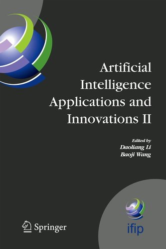 Artificial Intelligence Applications and Innovations II: Ifip Tc12 and Wg12.5 - Second Ifip Conference on Artificial Intelligenc