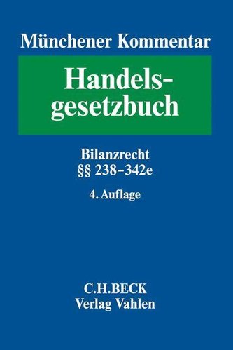 Münchener Kommentar zum Handelsgesetzbuch  Bd. 4: Drittes Buch. Handelsbücher § 238-342e HGB