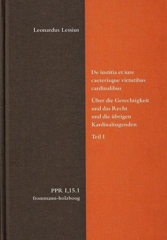 De iustitia et iure caeterisque virtutibus cardinalibus. Über die Gerechtigkeit und das Recht und die übrigen Kardinaltugenden.