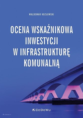 Ocena wskaźnikowa inwestycji w infrastrukturę komunalną