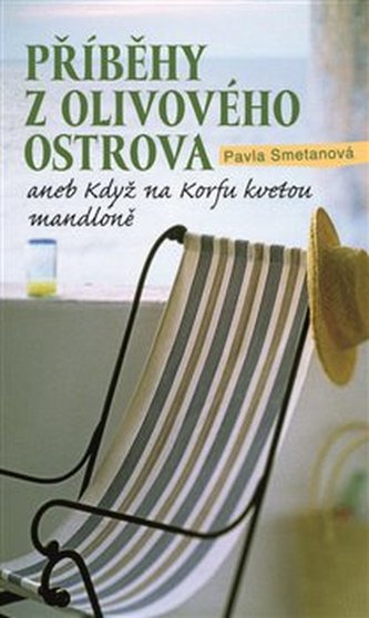 Příběhy z olivového ostrova, aneb, Když na Korfu kvetou mandloně (Pavla Smetanová, 2021)