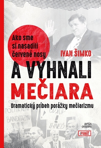 Ako sme si nasadili červené nosy a vyhnali Mečiara (Ivan Šimko, 2018) Ako sme si nasadili červené nosy a vyhnali Mečiara (Ivan Šimko, 2018)