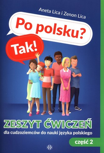 Po polsku? Tak! Zeszyt ćwiczeń dla cudzoziemców do nauki języka polskiego Część 2 z płytą CD
