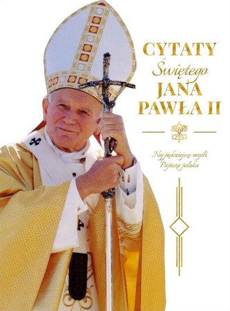 Cytaty św. Jana Pawła II