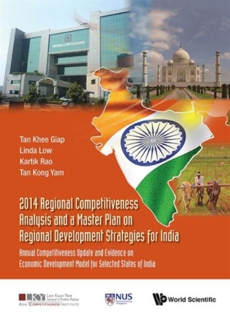 2014 Regional Competitiveness Analysis And A Master Plan On Regional Development Strategies For India: Annual Competitiv