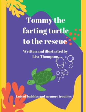 Tommy The Farting Turtle To The Rescue Tommy The Farting Turtle To The Rescue