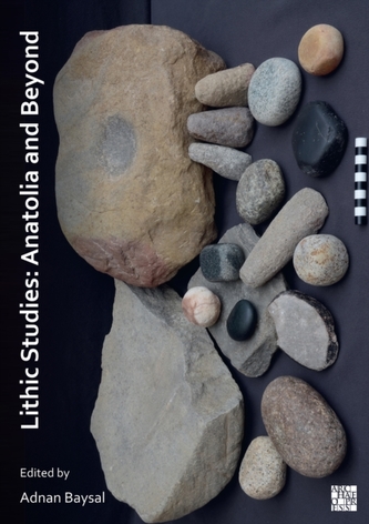 Lithic Studies: Anatolia and Beyond Lithic Studies: Anatolia and Beyond