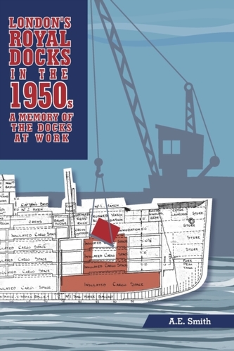 London's Royal Docks in the 1950s: A Memory of the Docks at Work