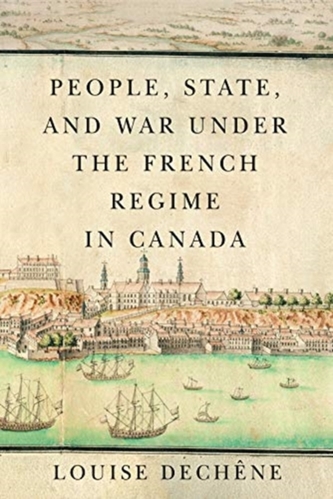 People, State, and War under the French Regime in Canada People, State, and War under the French Regime in Canada
