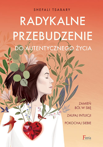 Radykalne przebudzenie do autentycznego życia Radykalne przebudzenie do autentycznego życia