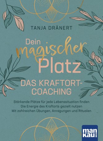 Dein magischer Platz. Das Kraftort-Coaching