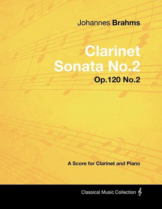 Johannes Brahms - Clarinet Sonata No.2 - Op.120 No.2 - A Score for Clarinet and Piano