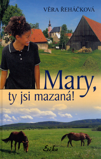 Mary, ty jsi mazaná! : 2.díl (Věra Řeháčková, 2006)