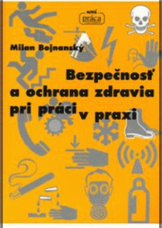 Bezpečnosť a ochrana zdravia pri práci v praxi