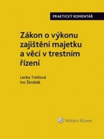 Zákon o výkonu zajištění majetku a věcí v trestním řízení Zákon o výkonu zajištění majetku a věcí v trestním řízení