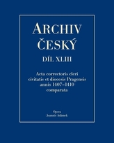 Archiv český XLIII - Acta Correctoris cleri civitatis et diocesis Pragensis annis 1407–1410 comparata
