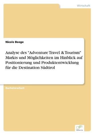 Analyse des "Adventure Travel & Tourism" Markts und Möglichkeiten im Hinblick auf Positionierung und Produktentwicklung für die