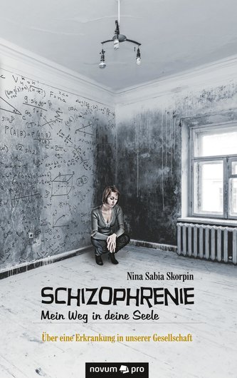 Schizophrenie - Mein Weg in deine Seele