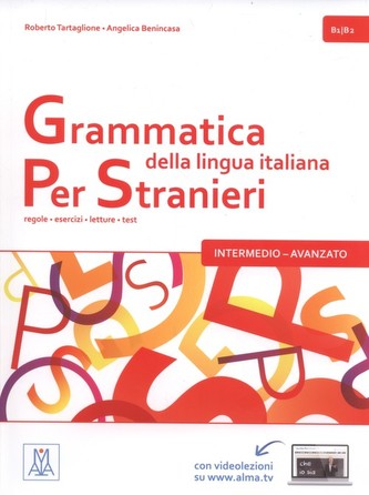 Grammatica della lingua italiana per stranieri B1/B2- intermedio - avanzato: regole - esercizi - letture - test