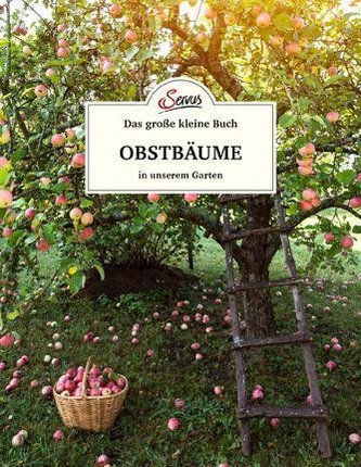 Das große kleine Buch: Obstbäume in unserem Garten Das große kleine Buch: Obstbäume in unserem Garten