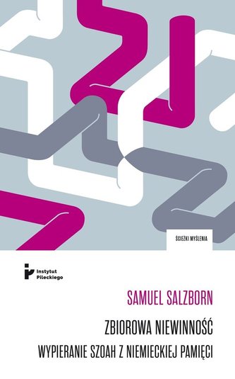 Zbiorowa niewinność Wypieranie Szoah z niemieckiej pamięci Zbiorowa niewinność Wypieranie Szoah z niemieckiej pamięci